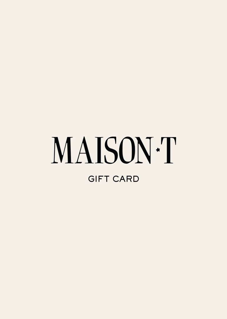 Maison T. Gift Card